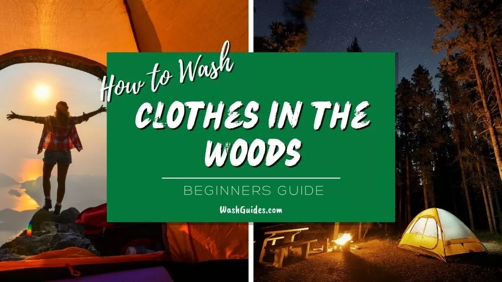 How to Wash Clothes in the Woods